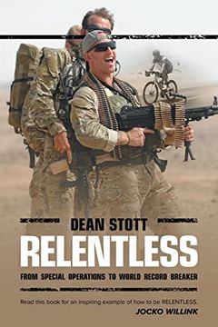 portada Relentless: Dean Stott: From Special Operations to World Record Breaker (en Inglés)