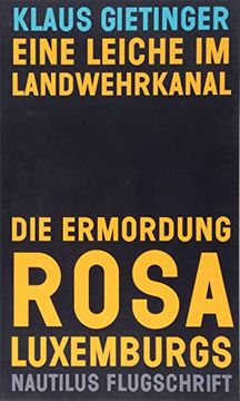 portada Eine Leiche im Landwehrkanal. Die Ermordung Rosa Luxemburgs (Nautilus Flugschrift) (en Alemán)