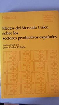 portada Efectos del Mercado Unico Sobre los Sectores Productivos Españoles (Estudios) (in Spanish)