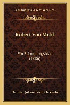 portada Robert Von Mohl: Ein Erinnerungsblatt (1886) (en Alemán)