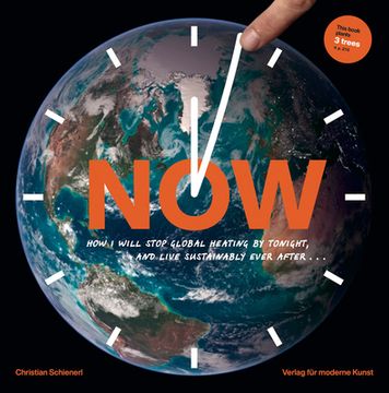 portada Now how i Will Stop Global Heating by Tonight, and Live Sustainably Ever After. (en Inglés)