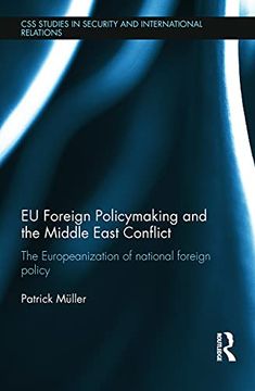 portada Eu Foreign Policymaking and the Middle East Conflict (Css Studies in Security and International Relations)