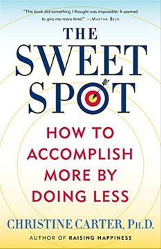 portada The Sweet Spot: How to Accomplish More by Doing Less 