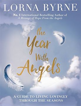 portada The Year With Angels: A Guide to Living Lovingly Through the Seasons (en Inglés)