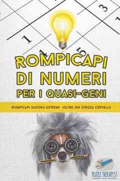 portada Rompicapi di numeri per i quasi-geni Rompicapi Sudoku estremi (oltre 204 strizza cervelli) (en Italiano)
