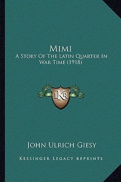 portada mimi: a story of the latin quarter in war time (1918) (en Inglés)