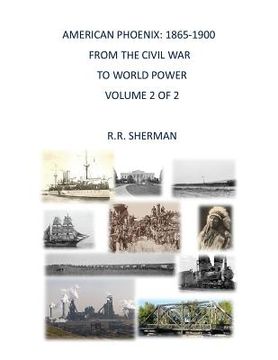 portada American Phoenix: 1865-1900: From the Civil War to World Power, Volume 2 of 2 (in English)