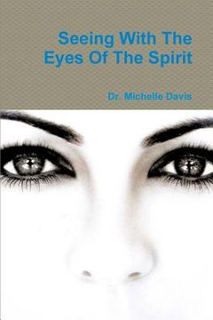 portada Seeing With The Eyes Of The Spirit (en Inglés)