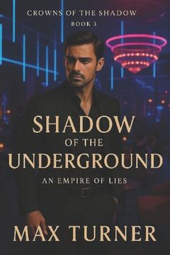 Shadow of the Underground: An Empire of Lies (en Inglés)