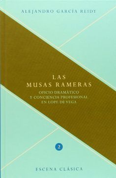 portada Las musas rameras.: Oficio dramático y conciencia profesional en Lope de Vega. (Escena clásica) (in Spanish)