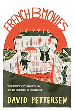 portada French b Movies: Suburban Spaces, Universalism, and the Challenge of Hollywood (New Directions in National Cinemas) (en Inglés)