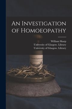 portada An Investigation of Homoeopathy [electronic Resource]