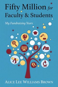 portada Fifty Million for Faculty and Students: My Fundraising Years (en Inglés)
