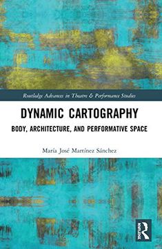 portada Dynamic Cartography (Routledge Advances in Theatre & Performance Studies) (en Inglés)
