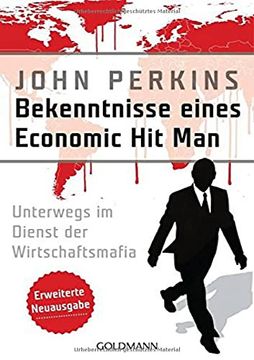 portada Bekenntnisse Eines Economic hit man - Erweiterte Neuausgabe: Unterwegs im Dienst der Wirtschaftsmafia (in German)