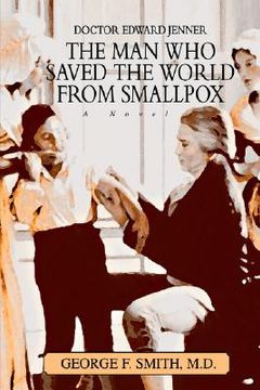 portada the man who saved the world from smallpox: doctor edward jenner (in English)