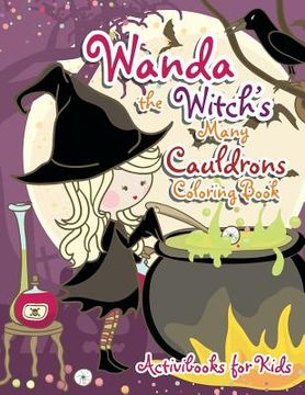 portada Wanda the Witch's Many Cauldrons Coloring Book (en Inglés)