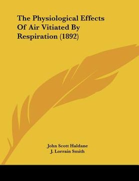 portada the physiological effects of air vitiated by respiration (1892) (in English)