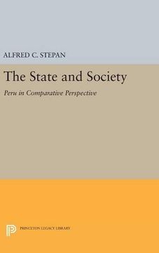 portada The State and Society: Peru in Comparative Perspective (Princeton Legacy Library)