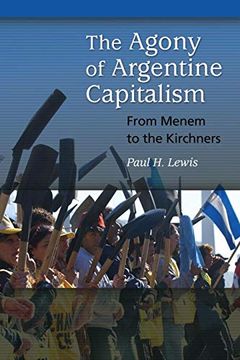portada The Agony of Argentine Capitalism: From Menem to the Kirchners (en Inglés)