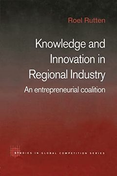 portada Knowledge and Innovation in Regional Industry: An Entrepreneurial Coalition (in English)