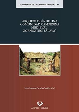 portada Arqueología de una Comunidad Campesina Medieval: Zornoztegi (Álava). (Documentos de Arqueología Medieval) (in Spanish)