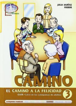 portada Camino 3. El Camino a la Felicidad, Libro de los Catequeistas de Adultos. Guía (in Spanish)