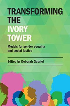 portada Transforming the Ivory Tower: Models for Gender Equality and Social Justice (en Inglés)