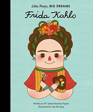 portada Frida Kahlo (Little People, Big Dreams)