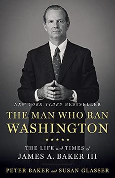 portada The man who ran Washington: The Life and Times of James a. Baker iii (en Inglés)