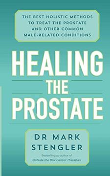 portada Healing the Prostate: The Best Holistic Methods to Treat the Prostate and Other Common Male-Related Conditions (en Inglés)