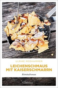 portada Leichenschmaus mit Kaiserschmarrn: Kriminalroman (en Alemán)