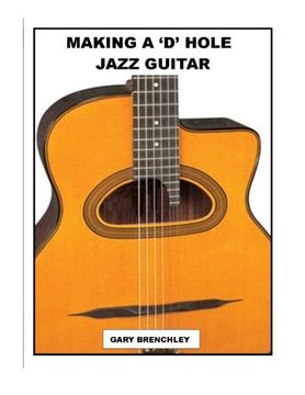 portada Making a 'D'Hole Jazz Guitar: Volume 14 (Luthiers Books) (en Inglés)