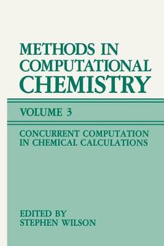 portada Methods in Computational Chemistry: Volume 3: Concurrent Computation in Chemical Calculations (en Inglés)