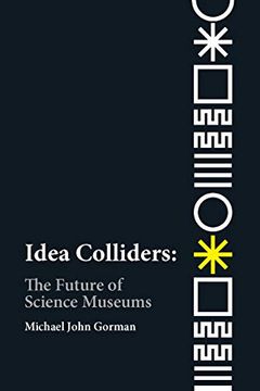portada Idea Colliders: The Future of Science Museums (Metalab Projects)