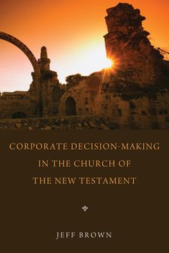 portada Corporate Decision-Making in the Church of the New Testament (en Inglés)