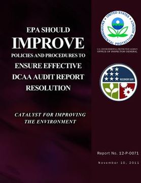 portada EPA Should Improve Policies and Procedures to Ensure Effective DCAA Audit Report Resolution (en Inglés)
