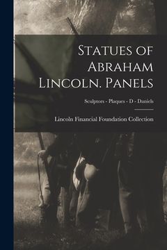 portada Statues of Abraham Lincoln. Panels; Sculptors - Plaques - D - Daniels (in English)