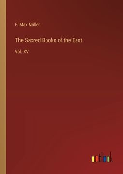 portada The Sacred Books of the East: Vol. XV (in English)