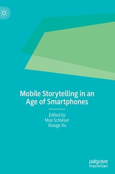 portada Mobile Storytelling in an Age of Smartphones (en Inglés)