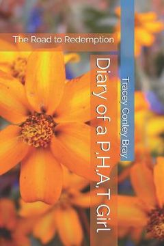 portada Diary of a P, H, A, T Girl: The Road to Redemption (en Inglés)