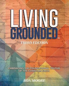 portada Living Grounded: Embracing the Foundational Truths of the Christian Faith (en Inglés)