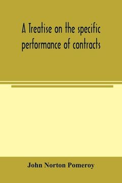 portada A treatise on the specific performance of contracts, as it is enforced by courts of equitable jurisdiction in the United States of America (in English)