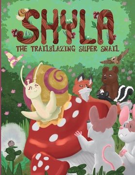 portada Shyla the Trailblazing Super Snail (in English)