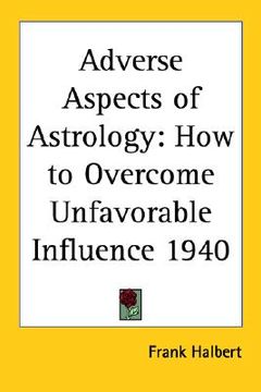 portada adverse aspects of astrology: how to overcome unfavorable influence 1940 (in English)