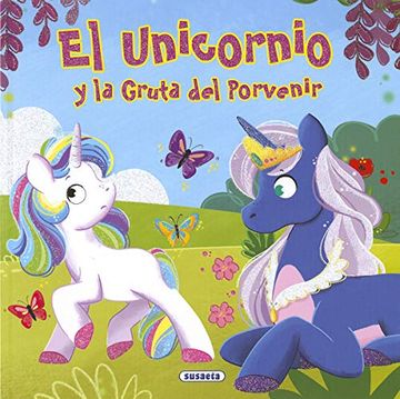 portada El Unicornio y la Gruta del Porvenir (in Spanish)
