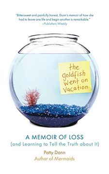 portada The Goldfish Went on Vacation: A Memoir of Loss (And Learning to Tell the Truth About it) (en Inglés)