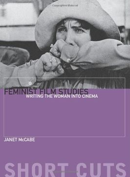 portada Feminist Film Studies: Writing the Woman Into Cinema (Short Cuts) (en Inglés)