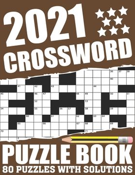 2021 Crossword Puzzle Book: Easy To Read 2021 Crossword Brain Game Book For Adults Seniors Men And Women Who Are Fans Of Word Puzzle With Includin (en Anglais)