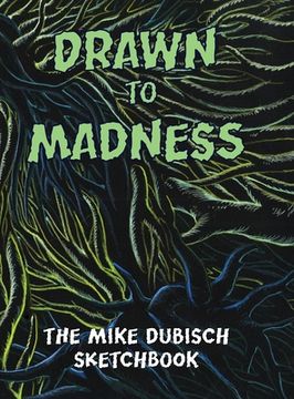 portada Drawn to Madness, The Mike Dubisch Sketchbook